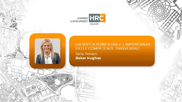 Thumbnail Da soft a power skill - l'importanza delle competenze trasversali BAKER HUGHES