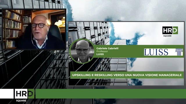 Thumbnail Upskilling e reskilling verso una nuova visione manageriale GABRIELE GABRIELLI