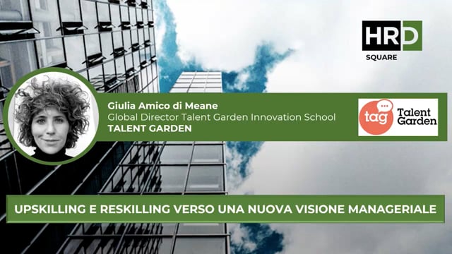 Thumbnail Upskilling e reskilling verso una nuova visione manageriale TALENT GARDEN