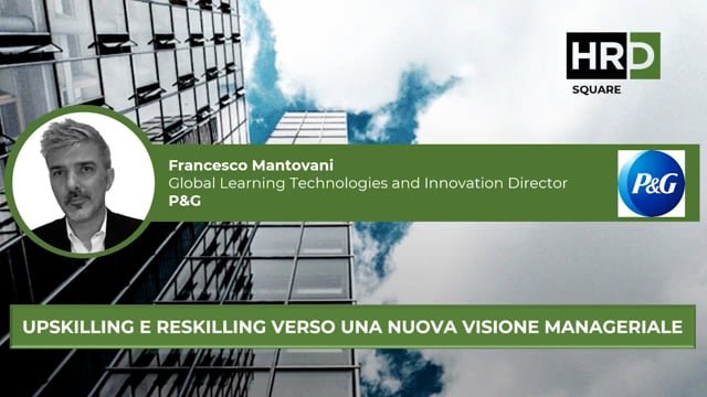 Thumbnail Upskilling e reskilling verso una nuova visione manageriale P&G