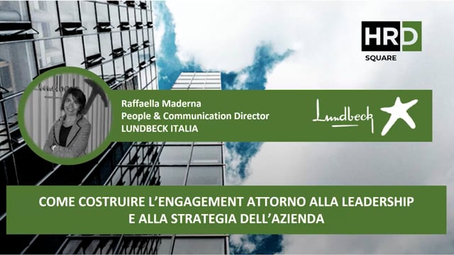 Thumbnail Come costruire l’’engagement attorno alla leadership e alla strategia dell’azienda LUNDBECK ITALIA