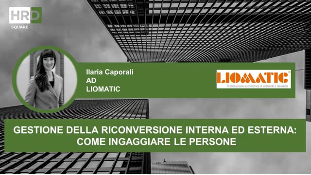 Thumbnail Gestione della riconversione interna ed esterna – Come ingaggiare le persone_LIOMATIC