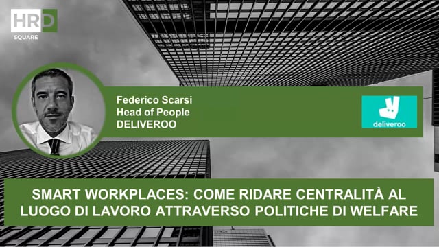 Thumbnail Smart workplace Come ridare centralità al luogo di lavoro attraverso politiche di welfare_DELIVEROO
