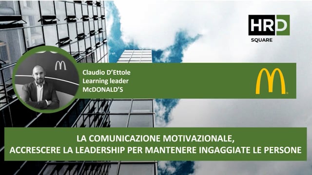 Thumbnail omunicazione motivazionale, accrescere leadership per mantenere ingaggiate persone McDONALD’S
