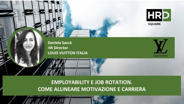 Thumbnail Employability e job rotation, Come allineare motivazione e carriera LOUIS VUITTON ITALIA