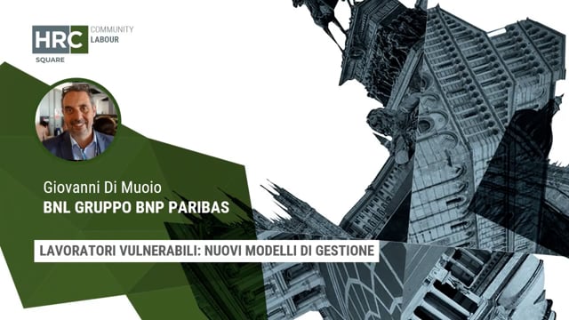 Thumbnail Lavoratori vulnerabili, nuovi modelli di gestione BNL GRUPPO BNP PARIBAS