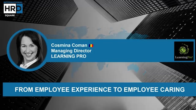 Thumbnail From Employee Experience to Employee Caring LEARNING PRO ROMANIA