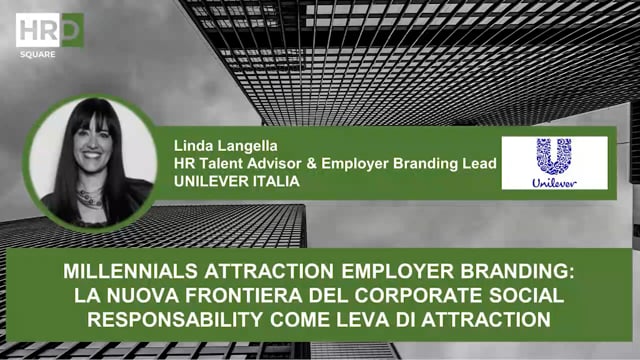 Thumbnail Millennials Attraction Employer Branding, CSR come leva di attraction_UNILEVER ITALIA