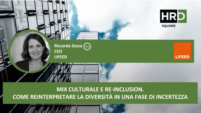 Thumbnail Mix culturale e re inclusion Come reinterpretare la diversità in una fase di incertezza LIFEED