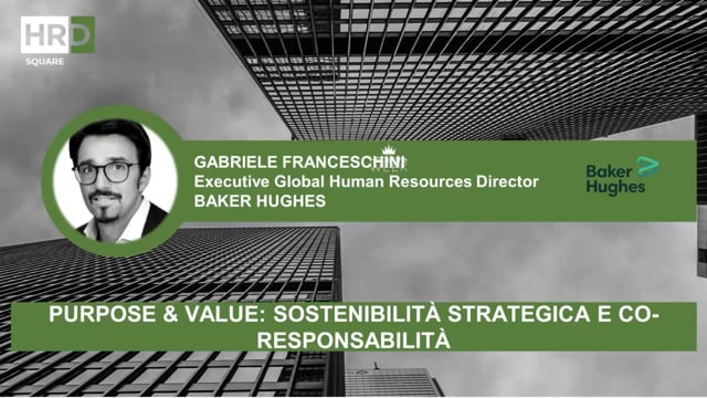 Thumbnail Purpose & Value, sostenibilità strategica e co responsabilità BAKER HUGHES