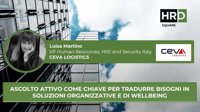 Thumbnail Ascolto attivo per tradurre bisogni in soluzioni organizzative e di wellbeing CEVA LOGISTICS
