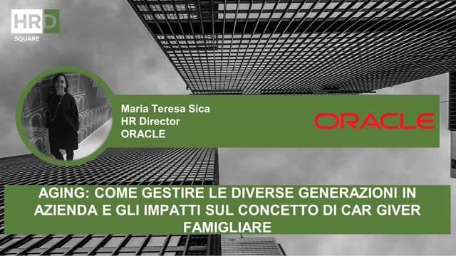 Thumbnail Gestire diverse generazioni in azienda e impatti sul concetto di caregiver familiare_ORACLE