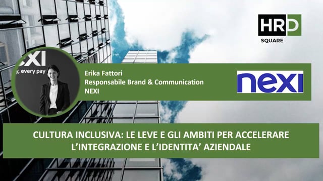 Thumbnail Cultura inclusiva, le leve e gli ambiti per accelerare l’integrazione e l’identità aziendale NEXI