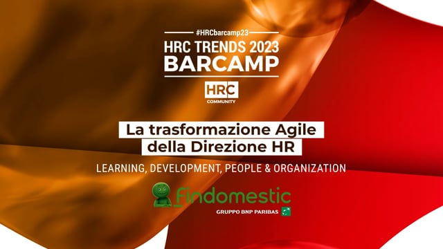 Thumbnail BARCAMP23 La trasformazione Agile della Direzione HR FINDOMESTIC