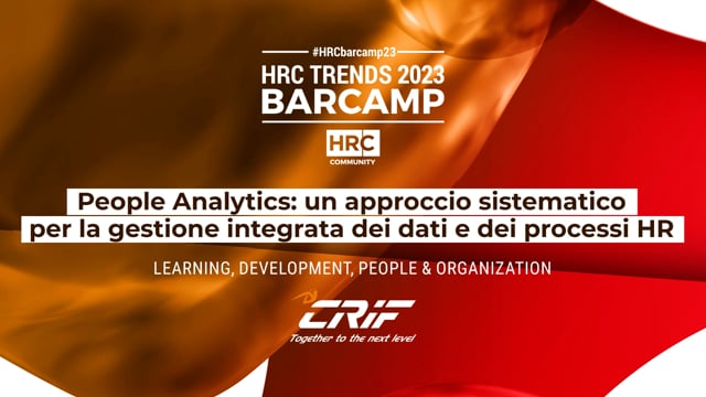 Thumbnail BARCAMP23 PEOPLE ANALYTICS un approccio sistematico per la gestione integrata dei dati e dei processi HR CRIF