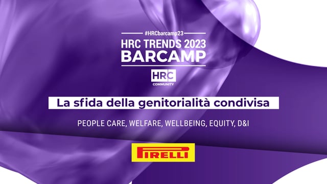 Thumbnail BARCAMP23 La sfida della genitorialità condivisa PIRELLI