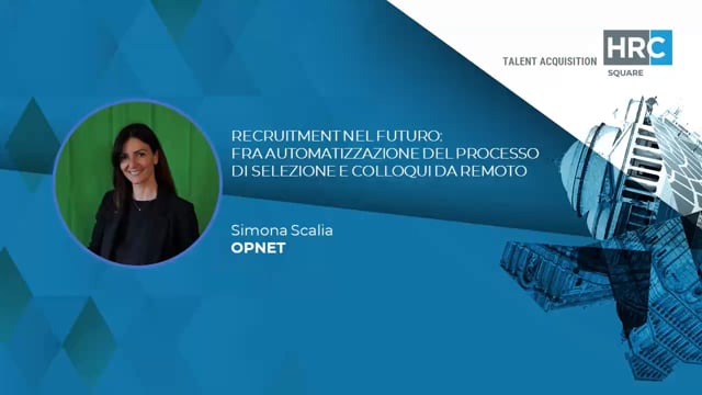 Thumbnail Recruitment nel futuro - fra automazione del processo di selezione e colloqui da remoto OPNET