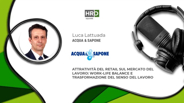 Thumbnail Attraction e work-life balance nel retail ACQUA & SAPONE