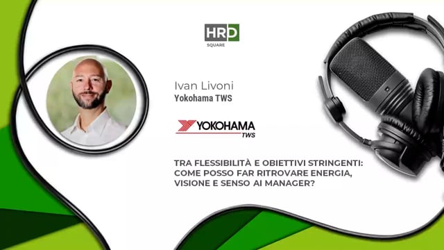 Thumbnail Tra flessibilità e obiettivi - far ritrovare energia, vision e senso ai manager YOKOHAMA TWS